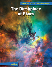 The Birthplace of Stars by Mari Bolte, 9781668938386