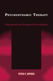 Psychodynamic Therapy (Conceptual and Empirical Foundations) - 9780805864014 by Steven K. Huprich, 9780805864014