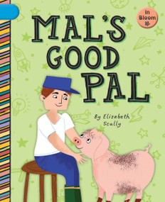 Mal's Good Pal - 9781668938621 by Elizabeth Scully, Sam Loman, 9781668938621