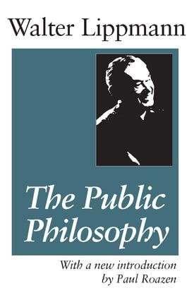 The Public Philosophy - 9780887387913 by Walter Lippmann, 9780887387913