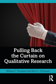Pulling Back the Curtain on Qualitative Research - 9781032341545 by William Thompson, Mica Thompson, 9781032341545