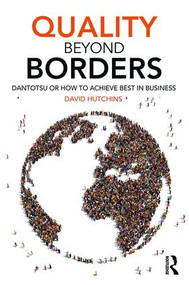 Quality Beyond Borders (Dantotsu or How to Achieve Best in Business) - 9781138565104 by David Hutchins, 9781138565104