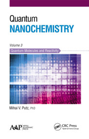 Quantum Nanochemistry, Volume Three (Quantum Molecules and Reactivity) by Mihai V. Putz, 9781774631010