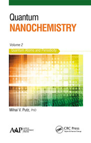 Quantum Nanochemistry, Volume Two (Quantum Atoms and Periodicity) by Mihai V. Putz, 9781774631003