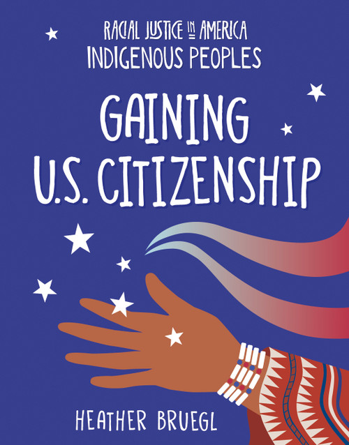 Gaining U.S. Citizenship - 9781668938973 by Heather Bruegl, 9781668938973