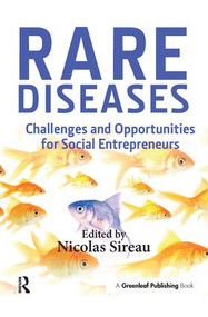 Rare Diseases (Challenges and Opportunities for Social Entrepreneurs) by Nicolas Sireau, 9781906093525