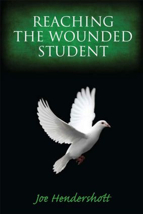 Reaching the Wounded Student - 9781596670976 by Joe Hendershott, 9781596670976