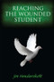 Reaching the Wounded Student - 9781596670976 by Joe Hendershott, 9781596670976