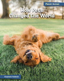 How Pets Changed the World - 9781668939086 by Stephanie Feldstein, 9781668939086