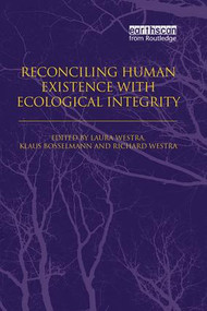 Reconciling Human Existence with Ecological Integrity (Science, Ethics, Economics and Law) - 9781138002067 by Laura Westra, Klaus Bosselmann, Richard Westra, 9781138002067