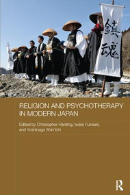 Religion and Psychotherapy in Modern Japan by Christopher Harding, Iwata Fumiaki, Yoshinaga Shin'ichi, 9781138628991