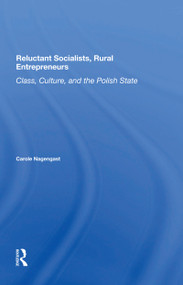 Reluctant Socialists, Rural Entrepreneurs (Class, Culture, And The Polish State) - 9780367301057 by Carole Nagengast, 9780367301057