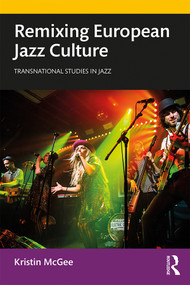Remixing European Jazz Culture - 9781138585492 by Kristin McGee, 9781138585492