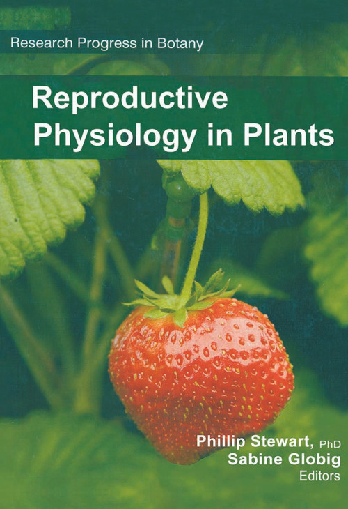 Reproductive Physiology in Plants - 9781774632420 by Philip Stewart, Sabine Globig, 9781774632420