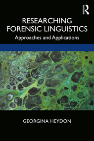 Researching Forensic Linguistics (Approaches and Applications) - 9781138575998 by Georgina Heydon, 9781138575998