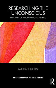 Researching the Unconscious (Principles of Psychoanalytic Method) - 9781782204374 by Michael Rustin, 9781782204374