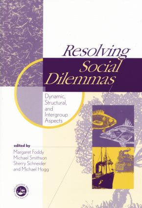 Resolving Social Dilemmas (Dynamic, Structural, and Intergroup Aspects) - 9781138009370 by Margaret Foddy, Michael Smithson, Sherry Schneider, Michael A. Hogg, 9781138009370