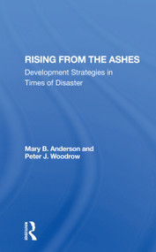 Rising From The Ashes (Development Strategies In Times Of Disaster) - 9780367301569 by Mary Baughman Anderson, Peter J Woodrow, 9780367301569