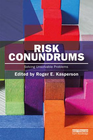 Risk Conundrums (Solving Unsolvable Problems) - 9781138956070 by Roger E Kasperson, 9781138956070