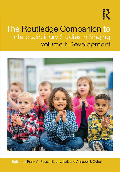 The Routledge Companion to Interdisciplinary Studies in Singing, Volume I: Development by Frank A. Russo, Beatriz Ilari, Annabel J. Cohen, 9781032171395