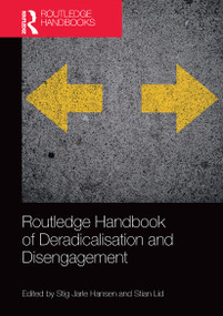 Routledge Handbook of Deradicalisation and Disengagement by Stig Jarle Hansen, Stian Lid, 9781032400570