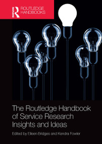The Routledge Handbook of Service Research Insights and Ideas by Eileen Bridges, Kendra Fowler, 9781032400235