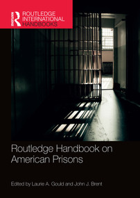 Routledge Handbook on American Prisons by Laurie A. Gould, John J. Brent, 9780367552671