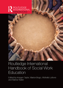 Routledge International Handbook of Social Work Education by Imogen Taylor, Marion Bogo, Michelle Lefevre, Barbra Teater, 9780367348793