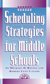 Scheduling Strategies for Middle Schools - 9781883001674 by Michael D. Rettig, 9781883001674