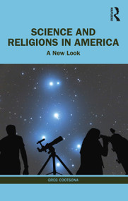 Science and Religions in America (A New Look) - 9781032102122 by Greg Cootsona, 9781032102122