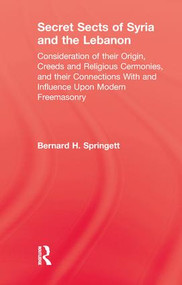 Secret Sects Of Syria by Bernhard H. Springett, 9781138981546