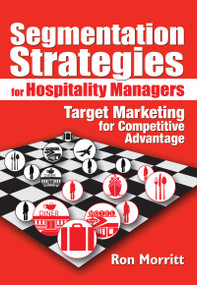 Segmentation Strategies for Hospitality Managers (Target Marketing for Competitive Advantage) - 9780789022172 by Ron Morritt, Art Weinstein, 9780789022172