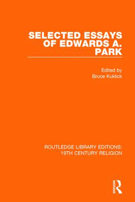 Selected Essays of Edwards A. Park - 9781138123632 by Bruce Kuklick, 9781138123632