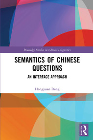 Semantics of Chinese Questions (An Interface Approach) - 9781032401744 by Hongyuan Dong, 9781032401744