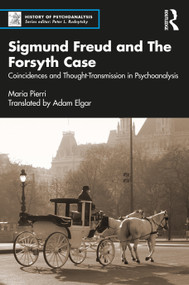 Sigmund Freud and The Forsyth Case (Coincidences and Thought-Transmission in Psychoanalysis) by Maria Pierri, Adam Elgar, 9781032159584