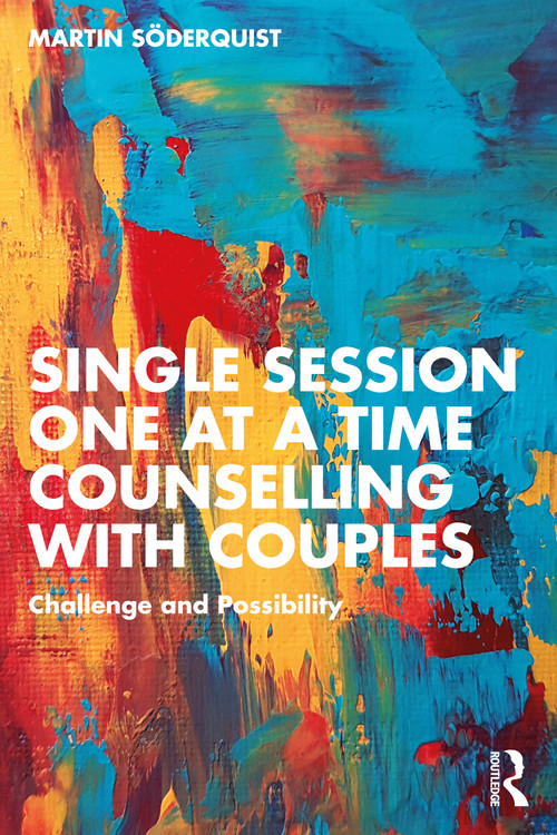 Single Session One at a Time Counselling with Couples (Challenge and Possibility) - 9781032305820 by Martin Söderquist, 9781032305820