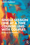 Single Session One at a Time Counselling with Couples (Challenge and Possibility) - 9781032305820 by Martin Söderquist, 9781032305820