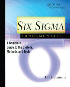 Six Sigma Fundamentals (A Complete Introduction to the System, Methods, and Tools) - 9781563272929 by D.H. Stamatis, 9781563272929