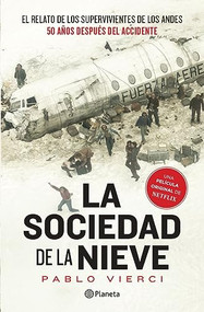 La sociedad de la nieve / Society of the Snow (Spanish Edition) by Pablo Vierci, 9786070794162