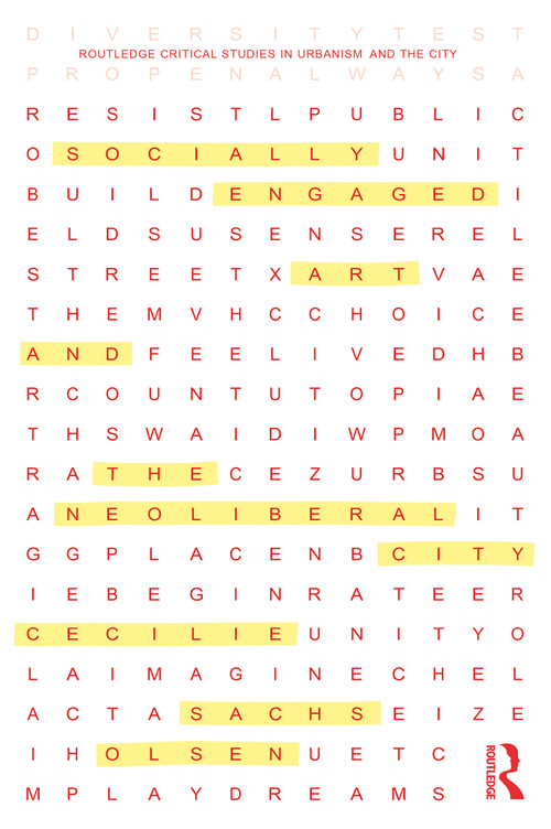 Socially Engaged Art and the Neoliberal City - 9780367634865 by Cecilie Sachs Olsen, 9780367634865