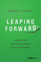 Leaping Forward (Finding Your Purpose and Journey as an Entrepreneur) by Patrick J. Phelan, 9781642256109