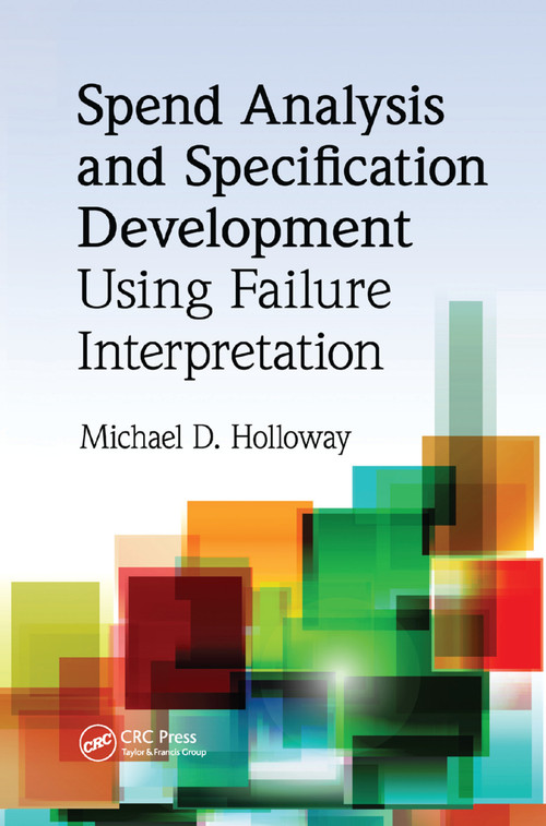 Spend Analysis and Specification Development Using Failure Interpretation - 9781138382060 by Michael D. Holloway, 9781138382060