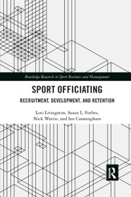 Sport Officiating (Recruitment, Development, and Retention) - 9781032336411 by Lori Livingston, Susan L. Forbes, Nick Wattie, Ian Cunningham, 9781032336411