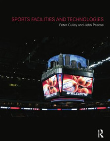 Sports Facilities and Technologies - 9781138880634 by Peter Culley, John Pascoe, 9781138880634