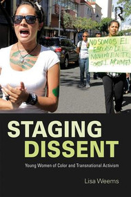 Staging Dissent (Young Women of Color and Transnational Activism) - 9781138210677 by Lisa Weems, 9781138210677
