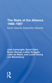 The State Of The Alliance 19861987 (North Atlantic Assembly Reports) - 9780367311780 by Lothar Ibrugger, Jules De Waart, Ludolf-Georg Von Wartenberg, John Cartwright, 9780367311780