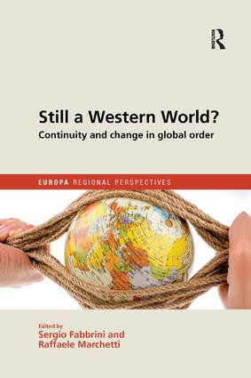 Still a Western World? Continuity and Change in Global Order by Sergio Fabbrini, Raffaele Marchetti, 9781138386464