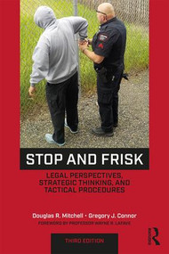 Stop and Frisk (Legal Perspectives, Strategic Thinking, and Tactical Procedures) - 9781138302969 by Douglas R. Mitchell, Gregory J. Connor, 9781138302969