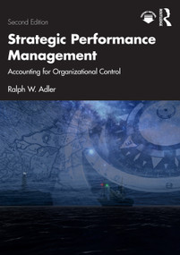 Strategic Performance Management (Accounting for Organizational Control) - 9781032211886 by Ralph W. Adler, 9781032211886