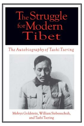 The Struggle for Modern Tibet: The Autobiography of Tashi Tsering (The Autobiography of Tashi Tsering) - 9780765605092 by Melvyn C. Goldstein, William R Siebenschuh, Tashi Tsering, 9780765605092
